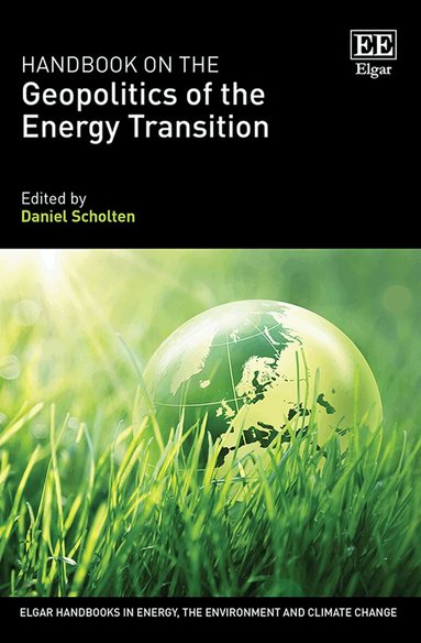 Daniel Scholten - Handbook on the Geopolitics of the Energy Transition, Inbunden