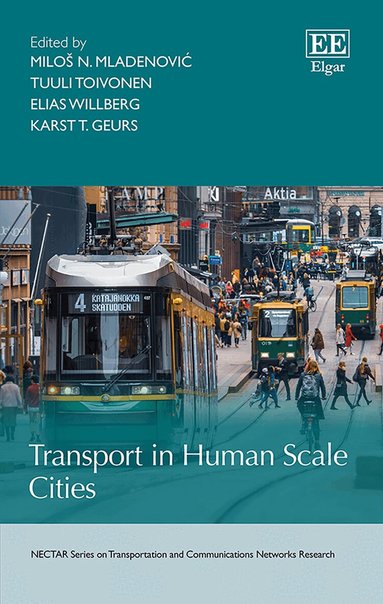 Miloš N. Mladenović, Tuuli Toivonen, Elias Willberg, Karst T. Geurs - Transport in Human Scale Cities, Inbunden