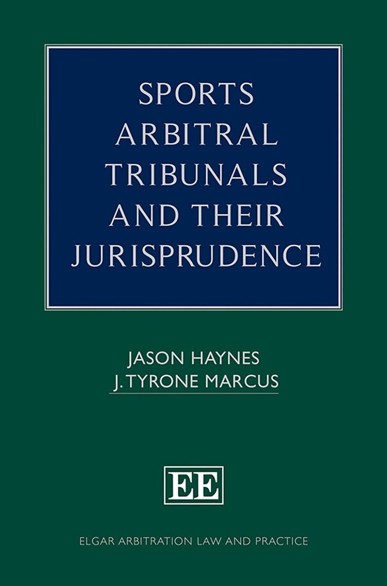 Jason Haynes, J. Tyrone Marcus - Sports Arbitral Tribunals and Their Jurisprudence, Inbunden
