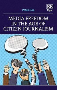bokomslag Media Freedom in the Age of Citizen Journalism