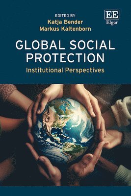 Katja Bender, Markus Kaltenborn - Global Social Protection, Inbunden