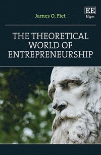 bokomslag The Theoretical World of Entrepreneurship