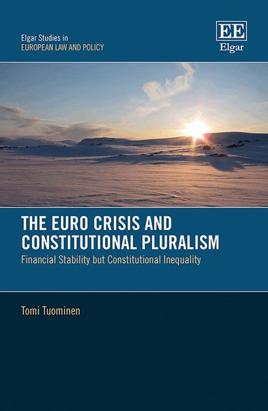 Tomi Tuominen - Euro Crisis and Constitutional Pluralism, Inbunden