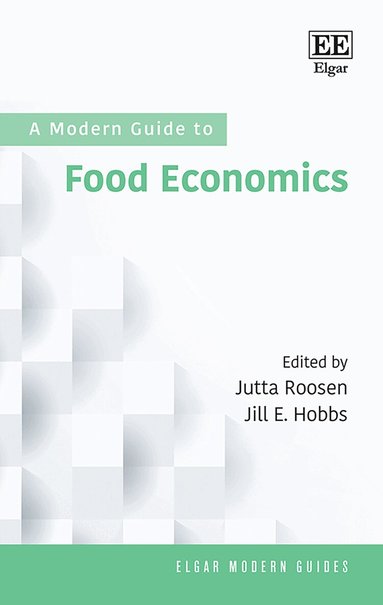 Jutta Roosen, Jill E. Hobbs - Modern Guide to Food Economics, Inbunden