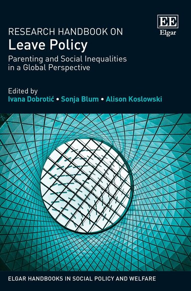 Ivana Dobrotić, Sonja Blum, Alison Koslowski - Research Handbook on Leave Policy, Inbunden