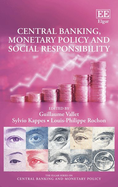 Guillaume Vallet, Sylvio Kappes, Louis-Philippe Rochon - Central Banking, Monetary Policy and Social Responsibility, Inbunden