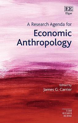 bokomslag A Research Agenda for Economic Anthropology