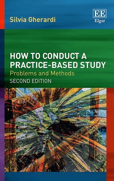 Silvia Gherardi - How to Conduct a Practice-based Study, Häftad