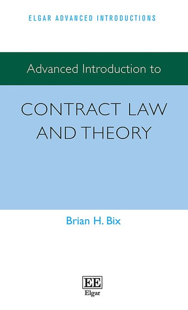 Brian H. Bix - Advanced Introduction to Contract Law and Theory, Inbunden