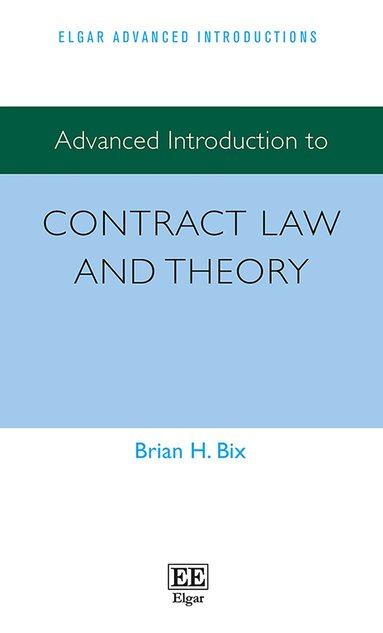Brian H. Bix - Advanced Introduction to Contract Law and Theory, Häftad