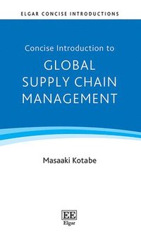 bokomslag Concise Introduction to Global Supply Chain Management
