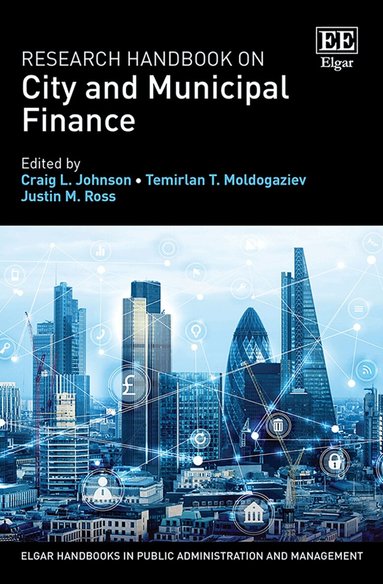 Craig L. Johnson, Tima T. Moldogaziev, Justin M. Ross - Research Handbook on City and Municipal Finance, Inbunden