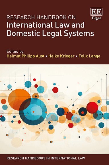 Helmut P. Aust, Heike Krieger, Felix Lange - Research Handbook on International Law and Domestic Legal Systems, Inbunden