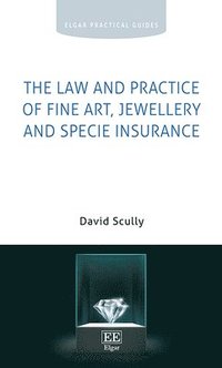 bokomslag Law and Practice of Fine Art, Jewellery and Specie Insurance