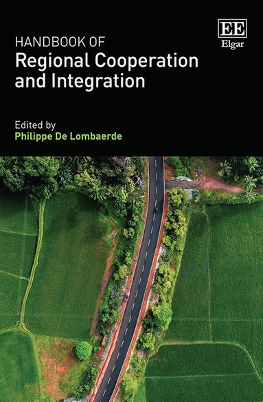 Philippe De Lombaerde - Handbook of Regional Cooperation and Integration, Inbunden