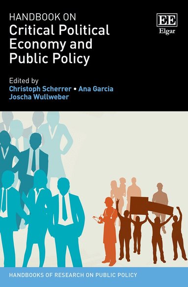 Christoph Scherrer, Ana Garcia, Joscha Wullweber - Handbook on Critical Political Economy and Public Policy, Inbunden