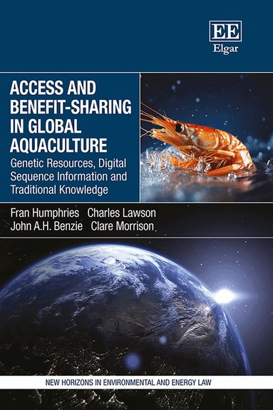 Fran Humphries, Charles Lawson, John A.H. Benzie, Clare Morrison - Access and Benefit-sharing in Global Aquaculture, Inbunden