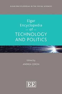 bokomslag Elgar Encyclopedia of Technology and Politics