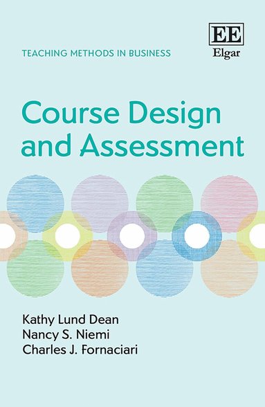 Kathy Lund Dean, Nancy S. Niemi, Charles J. Fornaciari - Course Design and Assessment, Inbunden
