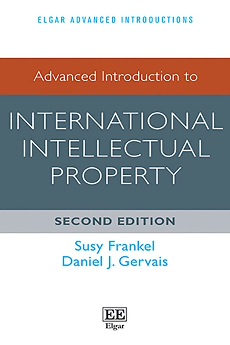 Susy Frankel, Daniel J. Gervais - Advanced Introduction to International Intellectual Property, Häftad. Tillgänglighet: Kommande