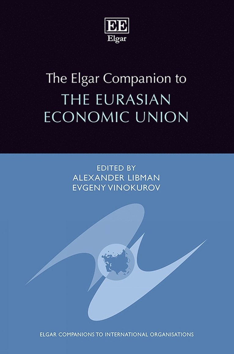 The Elgar Companion to the Eurasian Economic Union 1