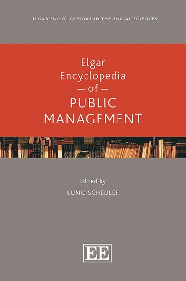Kuno Schedler - Elgar Encyclopedia of Public Management, Inbunden