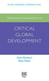 bokomslag Advanced Introduction to Critical Global Development
