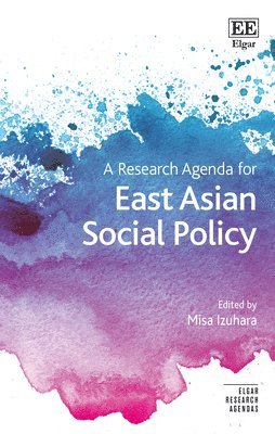 bokomslag A Research Agenda for East Asian Social Policy