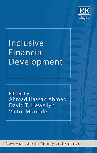 Ahmad H. Ahmad, David T. Llewellyn, Victor Murinde - Inclusive Financial Development, Inbunden
