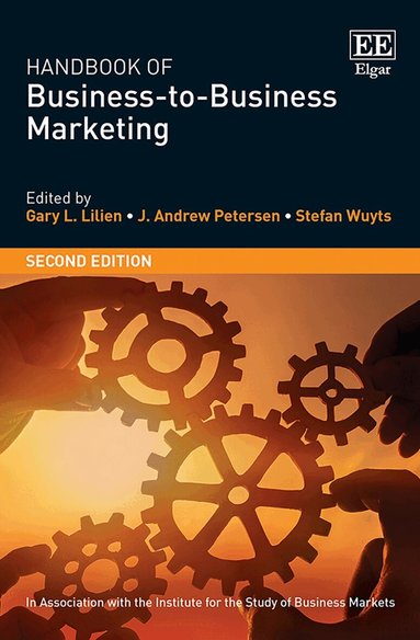 Gary L. Lilien, Andrew J. Petersen, Stefan H. K. Wuyts - Handbook of Business-to-Business Marketing, Inbunden
