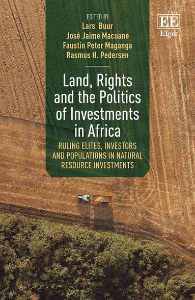 Lars Buur, José J. Macuane, Faustin P. Maganga, Rasmus H. Pedersen - Land, Rights and the Politics of Investments in Africa, Inbunden