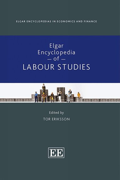 Tor Eriksson - Elgar Encyclopedia of Labour Studies, Inbunden