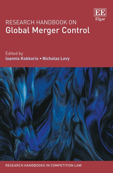 Ioannis Kokkoris, Nicholas Levy - Research Handbook on Global Merger Control, Inbunden