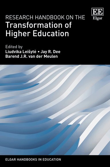 Liudvika Leišytė, Jay R. Dee, Barend J.R. van der Meulen - Research Handbook on the Transformation of Higher Education, Inbunden
