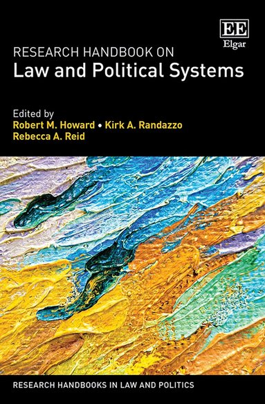 Robert M. Howard, Kirk A. Randazzo, Rebecca A. Reid - Research Handbook on Law and Political Systems, Inbunden