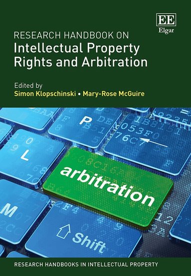 Simon Klopschinski, Mary-Rose McGuire - Research Handbook on Intellectual Property Rights and Arbitration, Inbunden