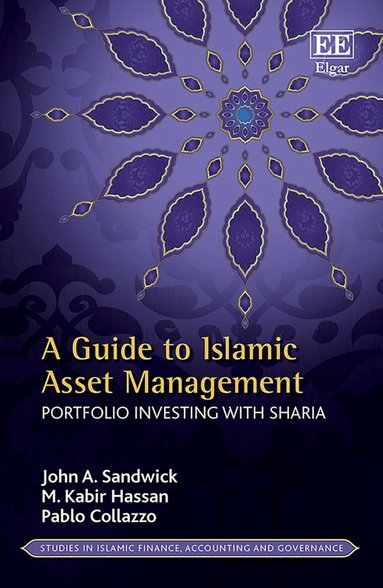 John A. Sandwick, M. K. Hassan, Pablo Collazzo - Guide to Islamic Asset Management, Inbunden