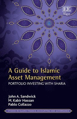 John A. Sandwick, M. K. Hassan, Pablo Collazzo - Guide to Islamic Asset Management, Inbunden