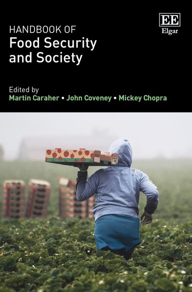 Martin Caraher, John Coveney, Mickey Chopra - Handbook of Food Security and Society, Inbunden