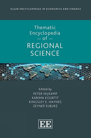 Peter Nijkamp, Karima Kourtit, Kingsley E. Haynes, Zeynep Elburz - Thematic Encyclopedia of Regional Science, Inbunden