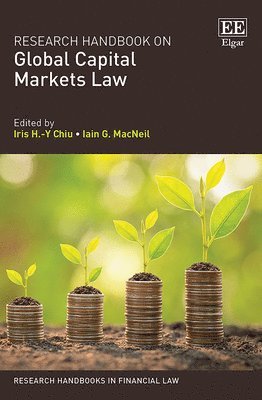 Iris H.-Y. Chiu, Iain G. MacNeil - Research Handbook on Global Capital Markets Law, Inbunden