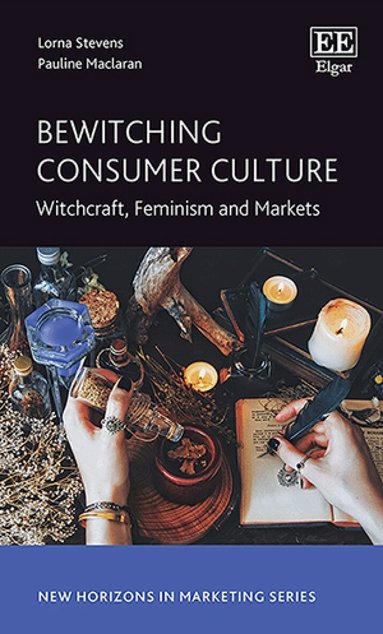 Lorna Stevens, Pauline Maclaran - Bewitching Consumer Culture, Inbunden