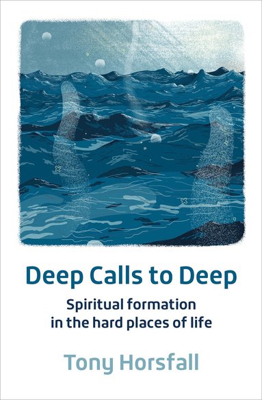 Tony Horsfall - Deep Calls to Deep, Häftad