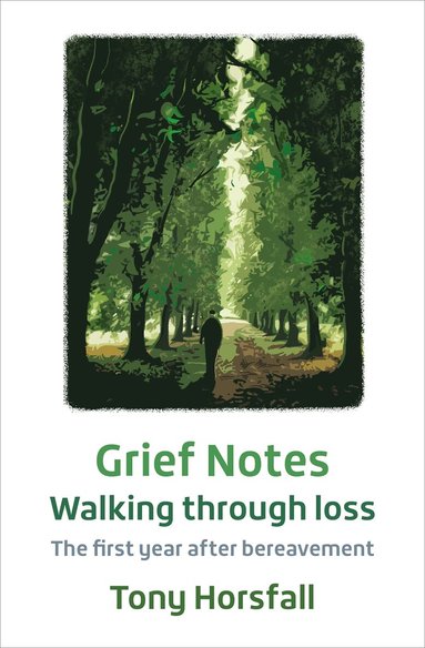 Tony Horsfall - Grief Notes: Walking through loss, Häftad