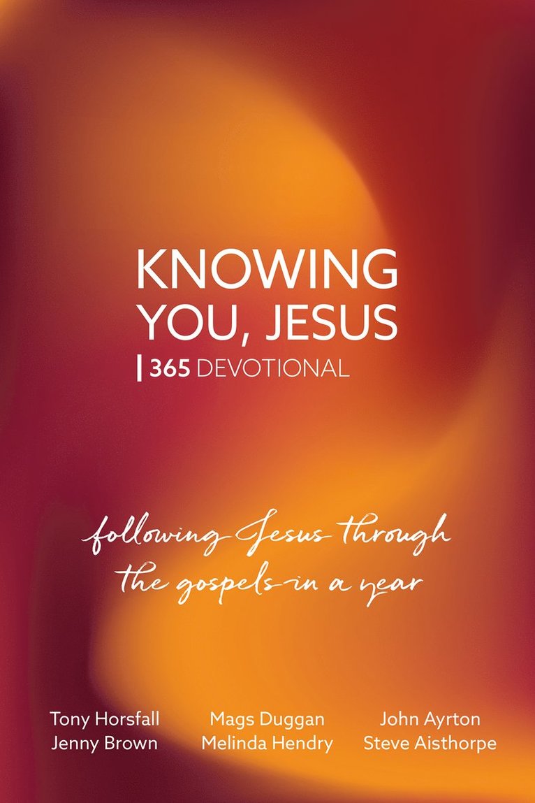 Knowing You, Jesus: 365 Devotional 1