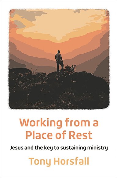 Tony Horsfall - Working from a Place of Rest, Häftad