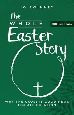 BRF Lent Book: The Whole Easter Story 1