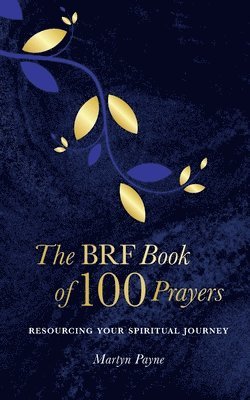 The BRF Book of 100 Prayers 1