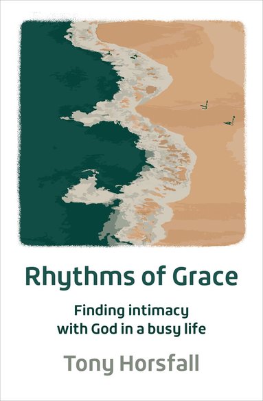 Tony Horsfall - Rhythms of Grace, Häftad