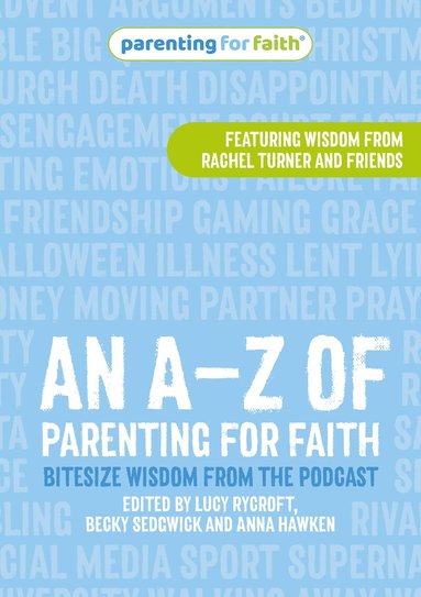Lucy Rycroft, Becky Sedgwick, Anna Hawken - A–Z of Parenting for Faith, Häftad